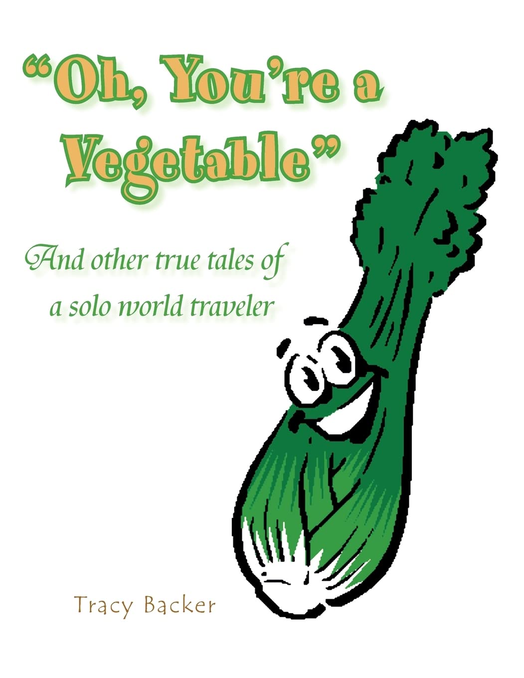 Oh, You're a Vegetable: A Fun and Engaging Children's Book