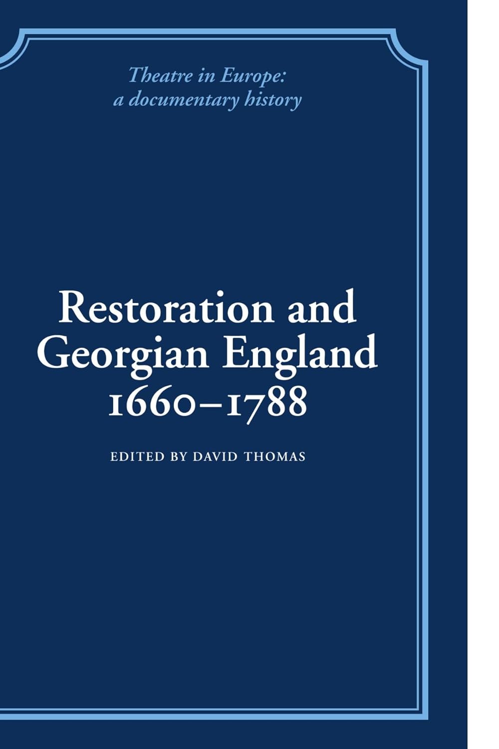 Restoration and Georgian England 1660-1788: A Documentary History