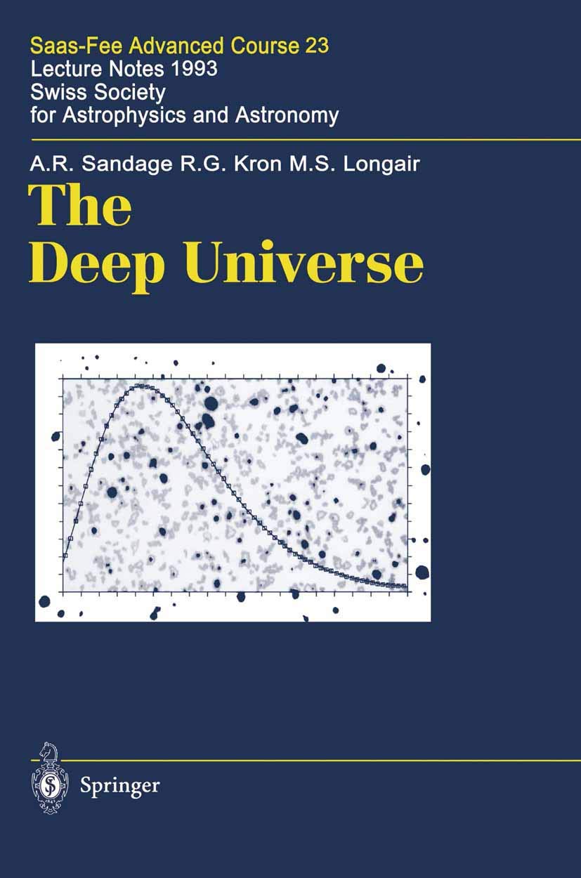 The Deep Universe Saas-Fee Advanced Course 23 Lecture Notes 1993