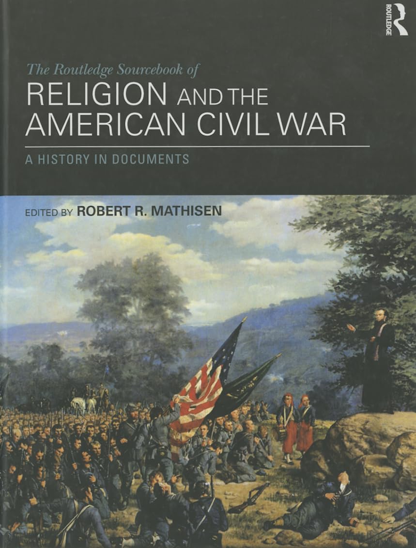 The Routledge Sourcebook of Religion and the American Civil War