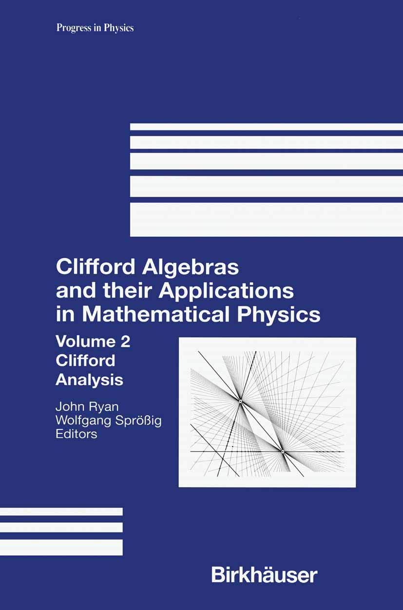 Clifford Algebras and Applications in Mathematical Physics Volume 2
