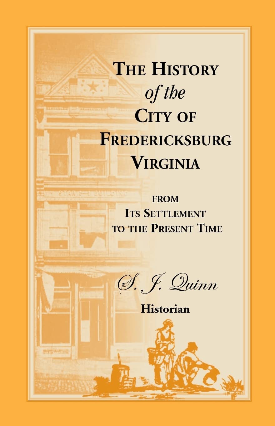 The History of the City of Fredericksburg, Virginia Unveiled