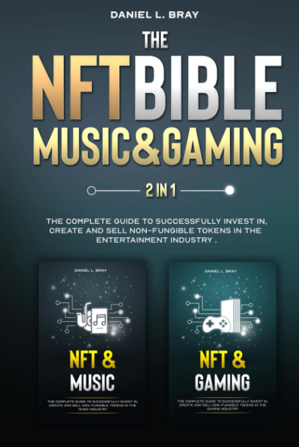 NFT Bible 2 in 1: Music & Gaming Guide for Non-Fungible Tokens