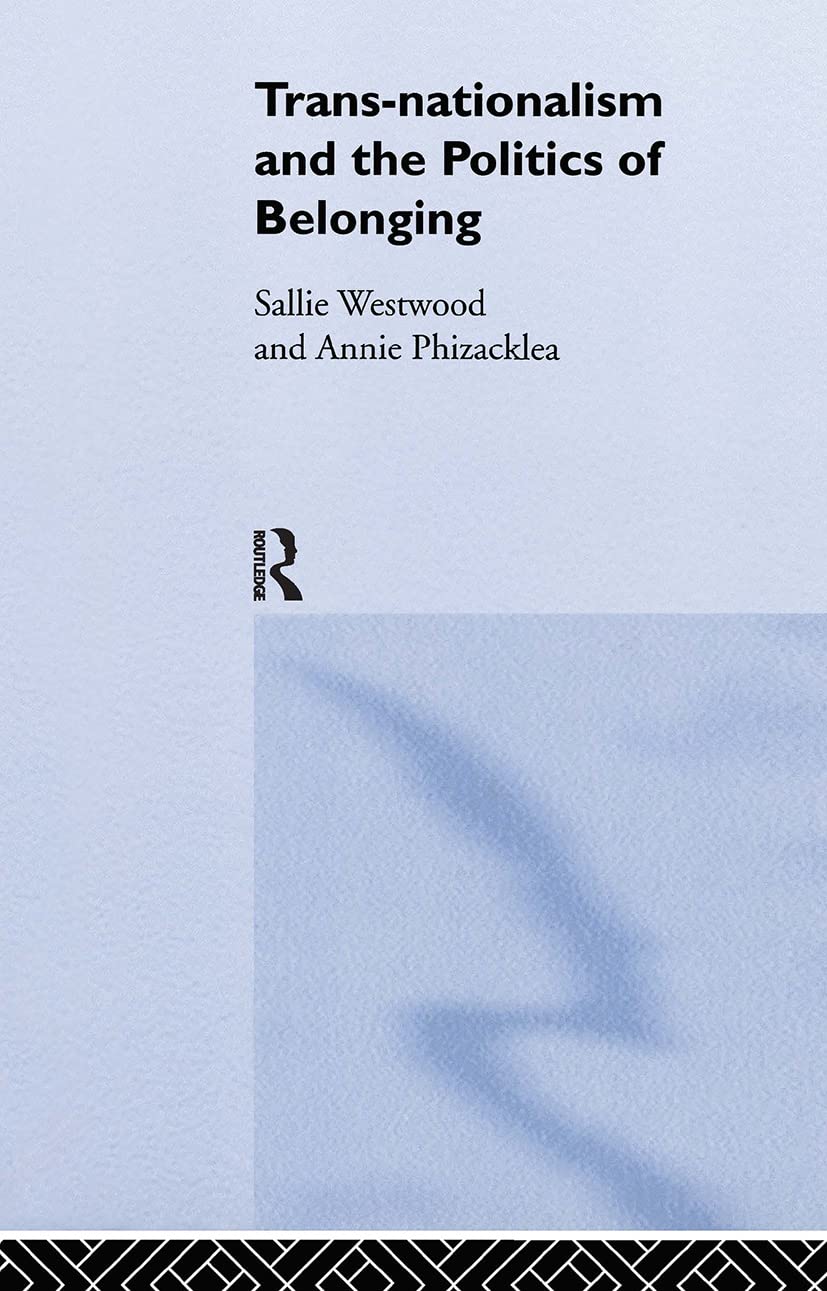 Trans-Nationalism and the Politics of Belonging: A Deep Dive