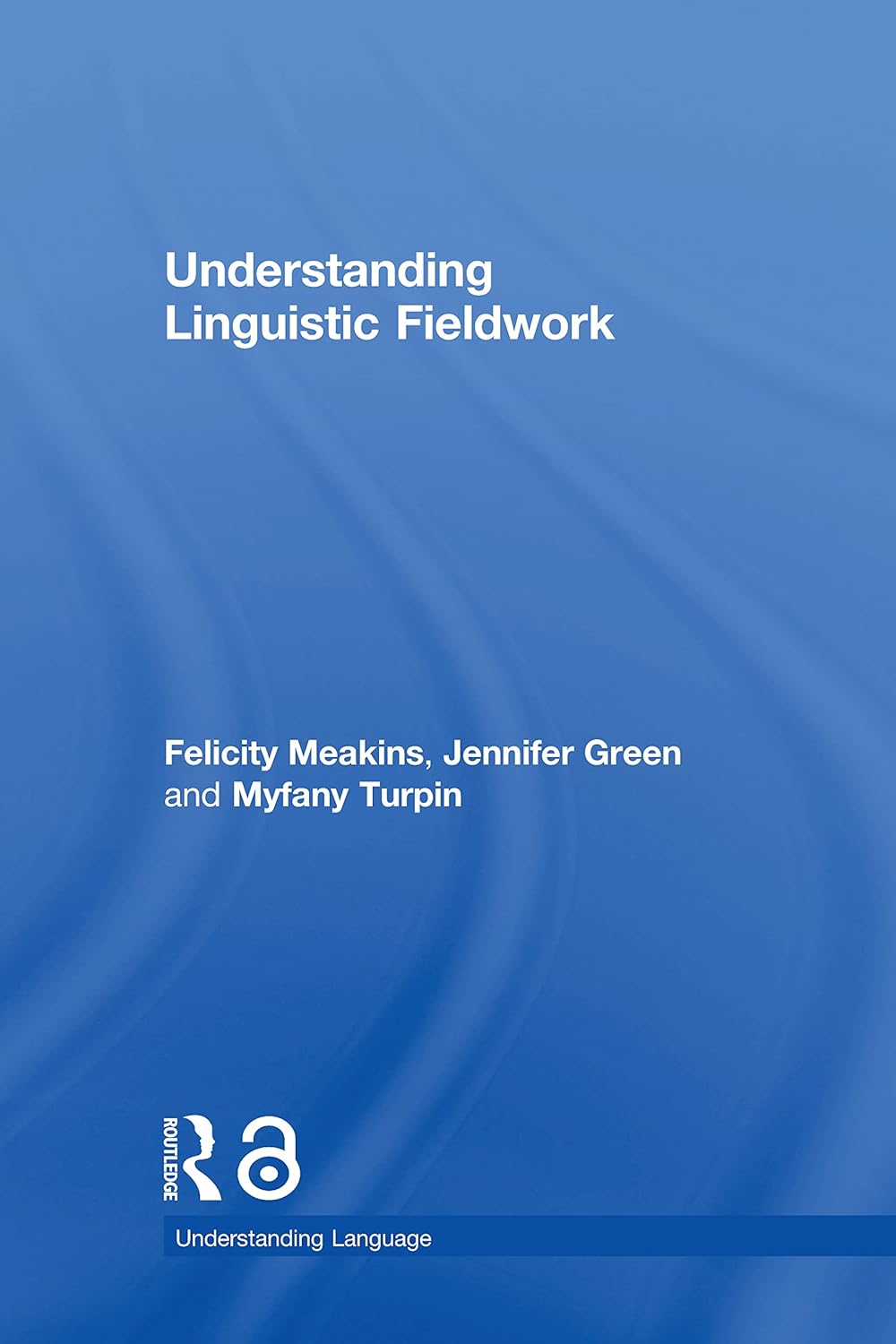 Understanding Linguistic Fieldwork: A Comprehensive Guide