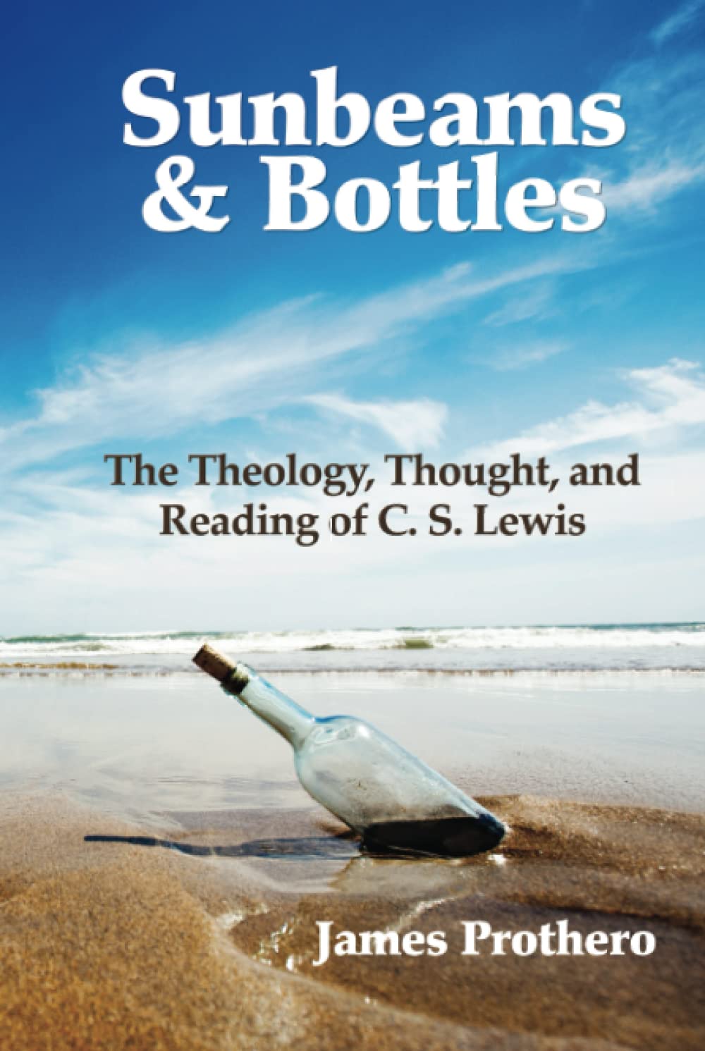 Sunbeams & Bottles: The Theology and Thought of C.S. Lewis