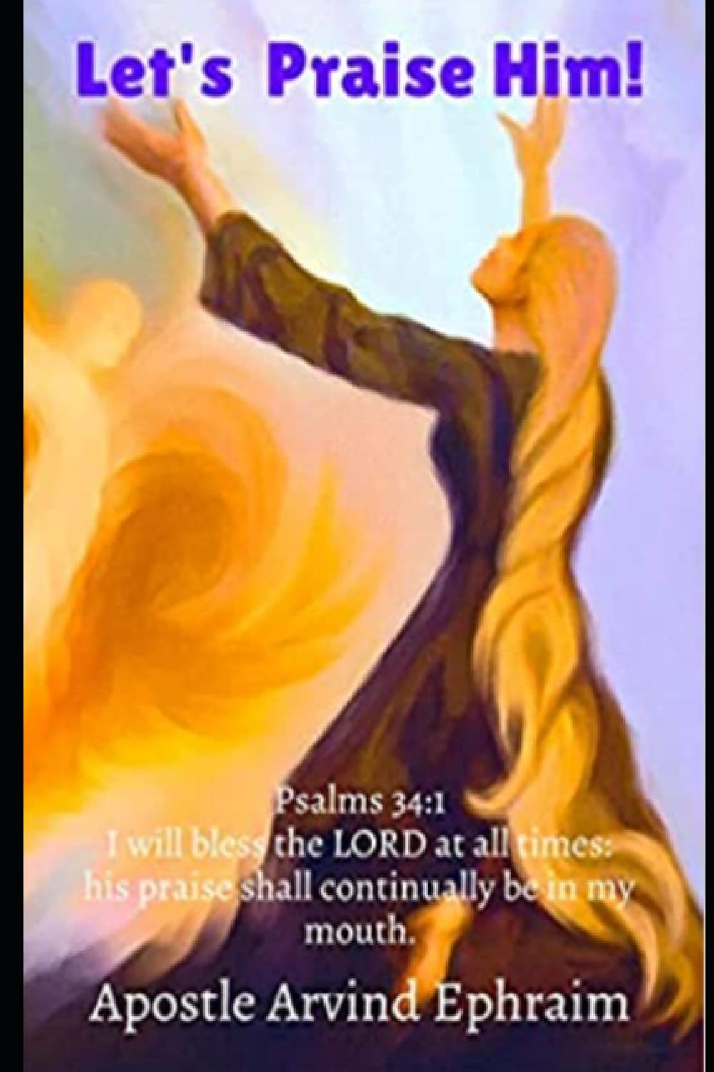 Let's Praise Him! Psalms 34:1 Book for Spiritual Growth