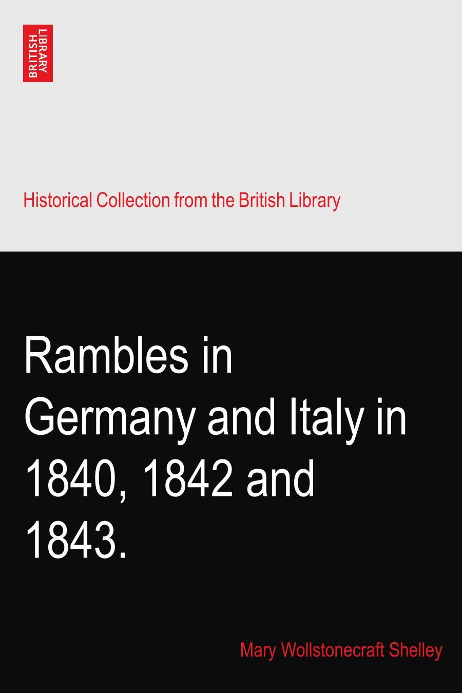 Rambles in Germany and Italy by Mary Wollstonecraft Shelley