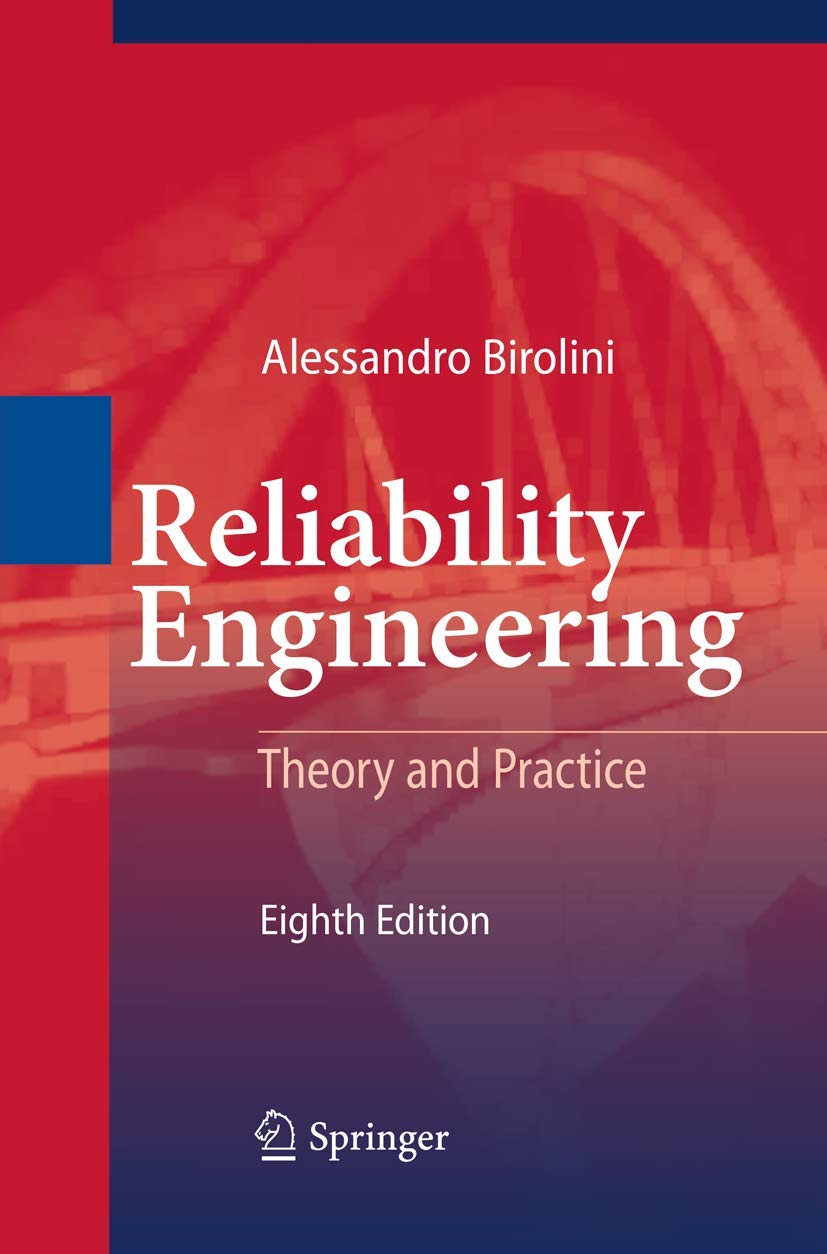 Reliability Engineering: Theory and Practice by Alessandro Birolini