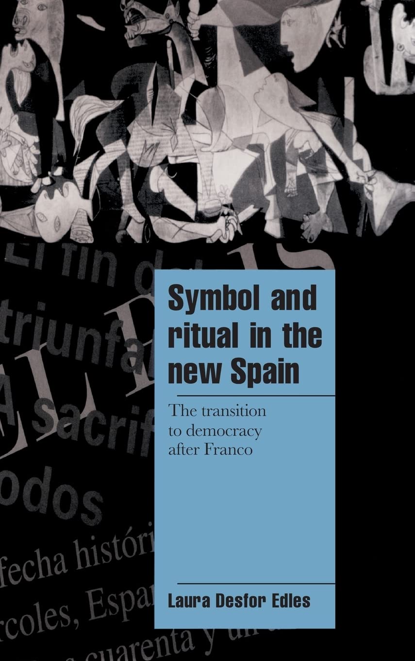 Symbol and Ritual in the New Spain: Transition to Democracy