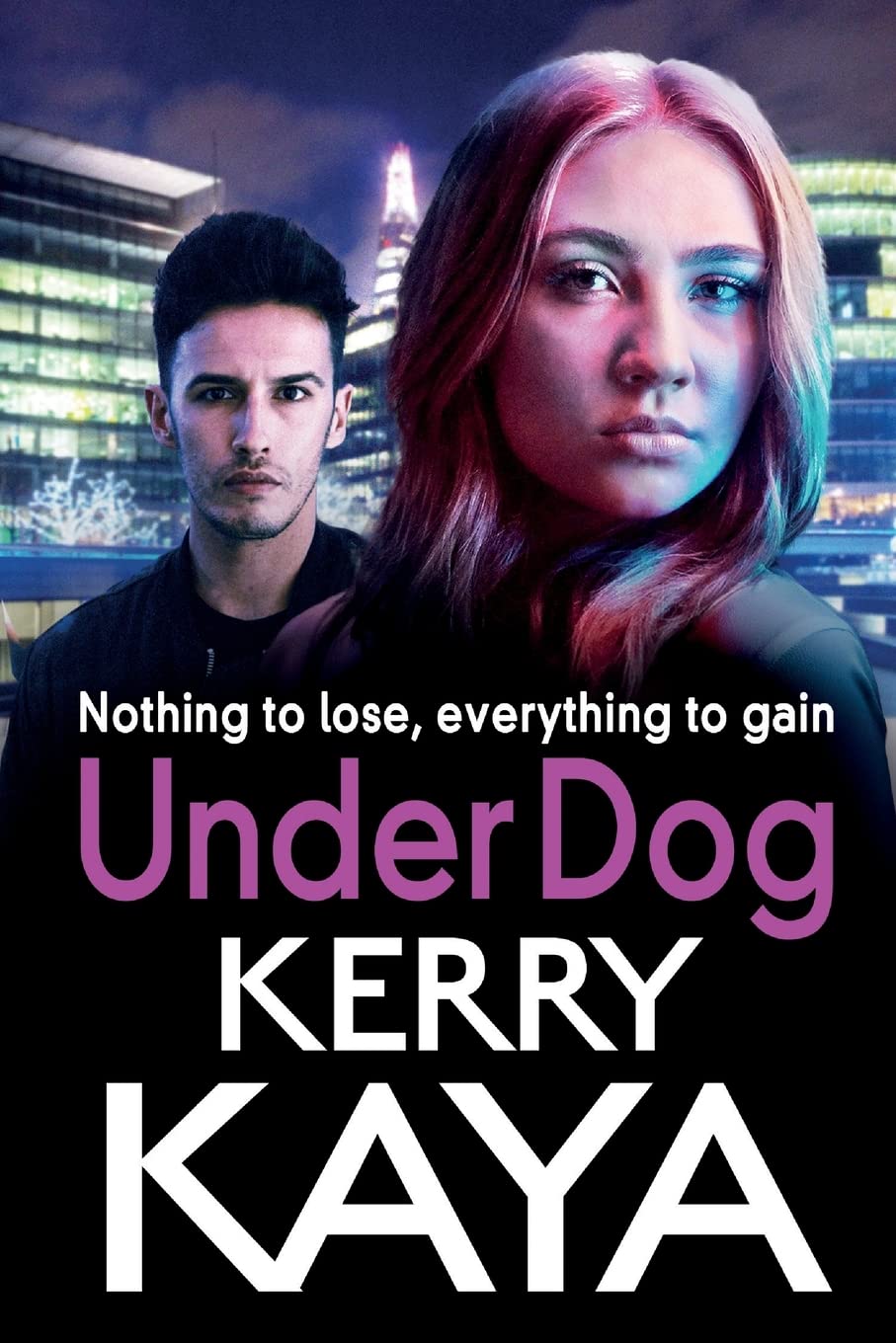 Under Dog: A Gritty Gangland Thriller from Kerry Kaya