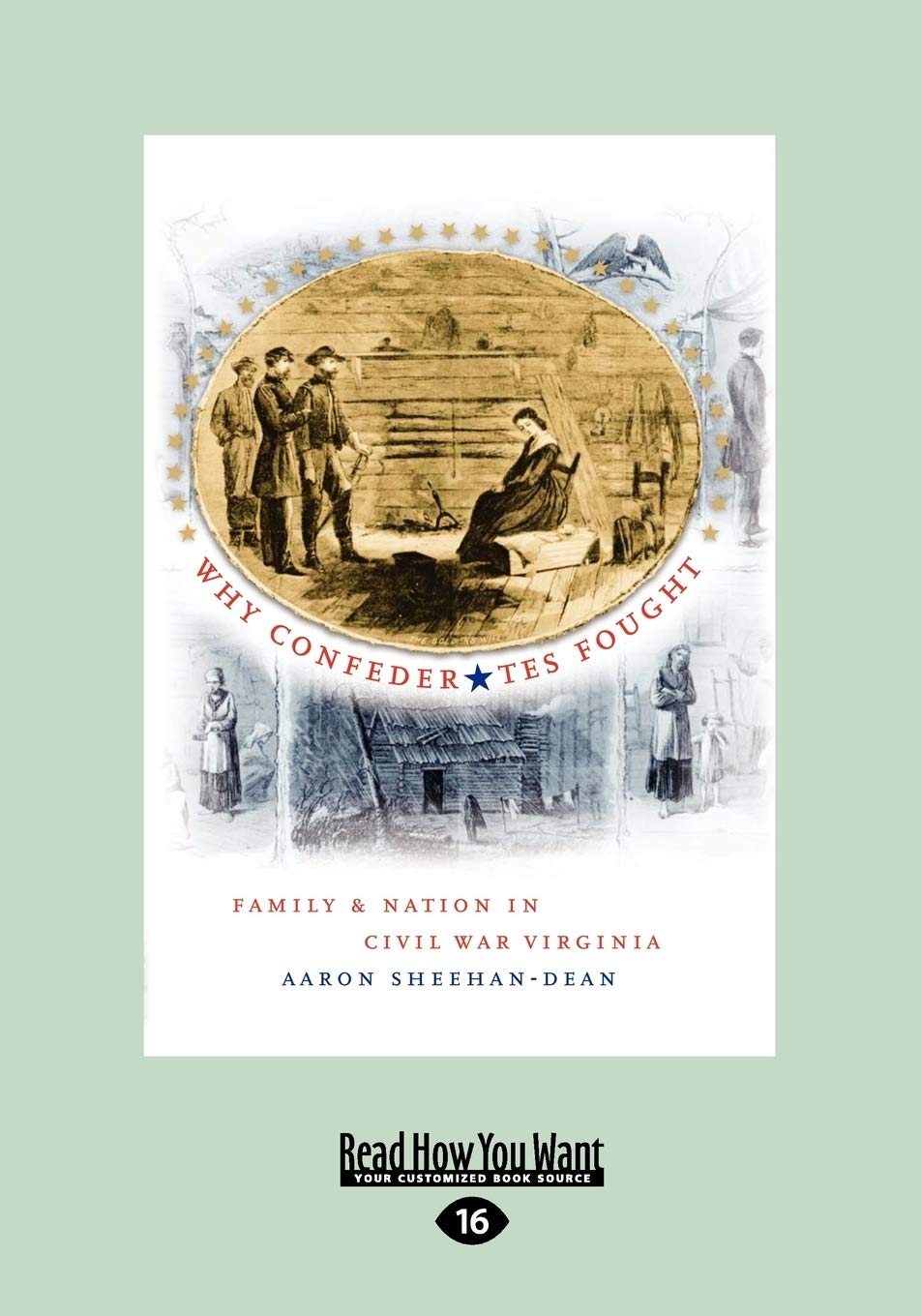 Why Confederates Fought: Family and Nation in Civil War Virginia