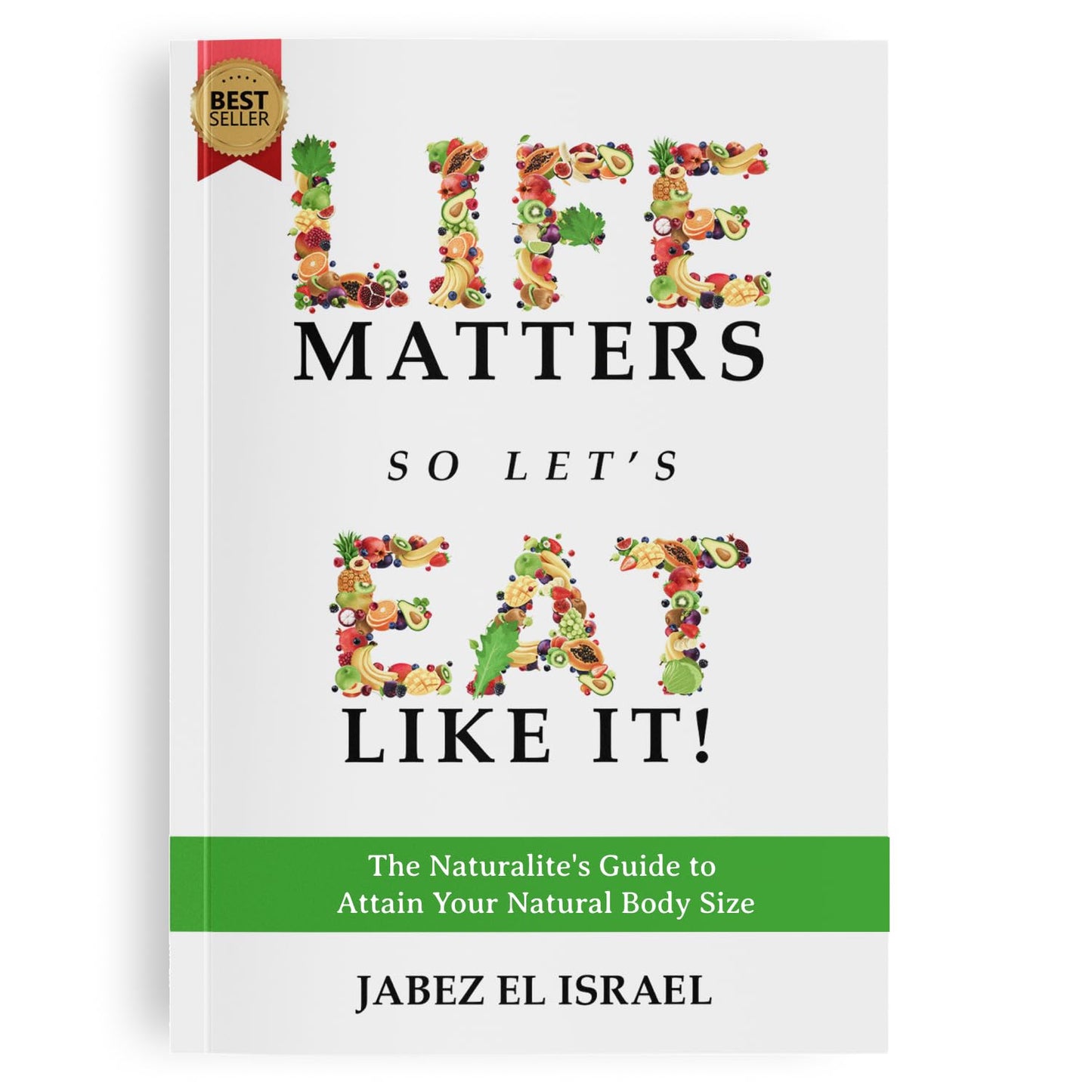Life Matters So Let's Eat Like It! A Guide to Natural Body Size