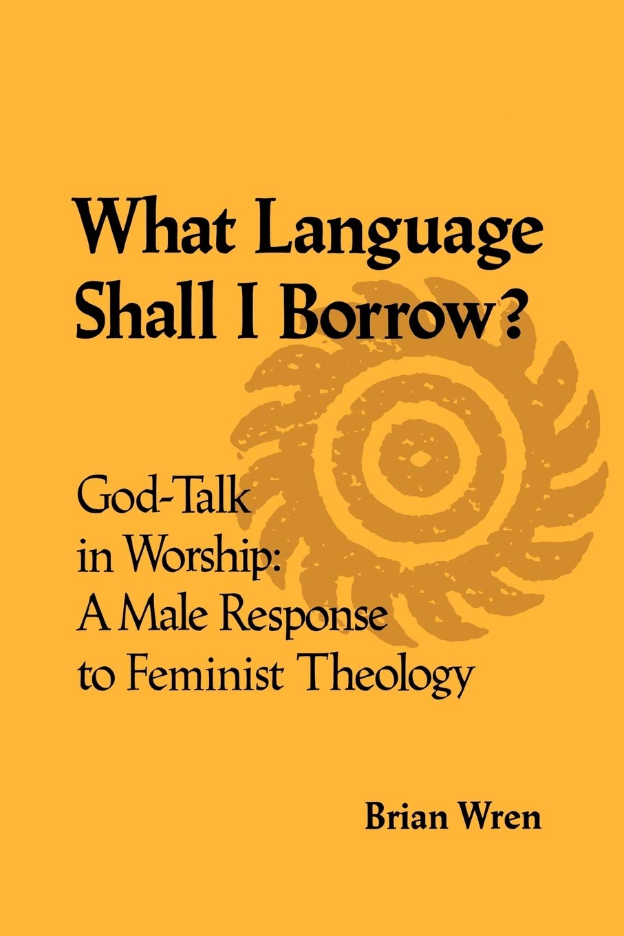 What Language Shall I Borrow? God Talk in Worship Explored