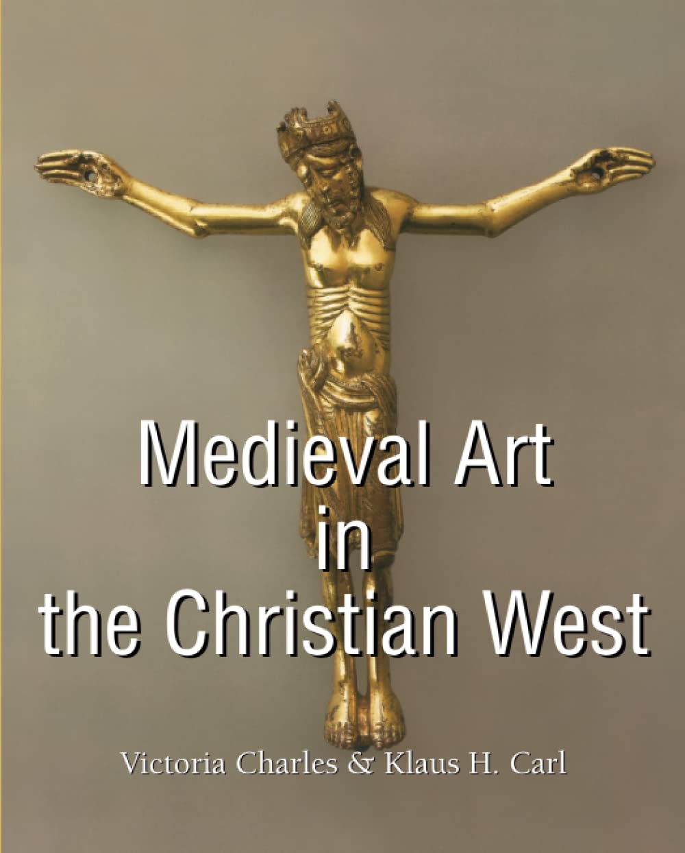 Medieval Art In The Christian West: Faith and Sacred Images