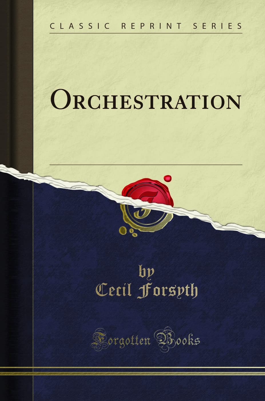 Orchestration Classic Reprint by Cecil Forsyth - A Comprehensive Guide