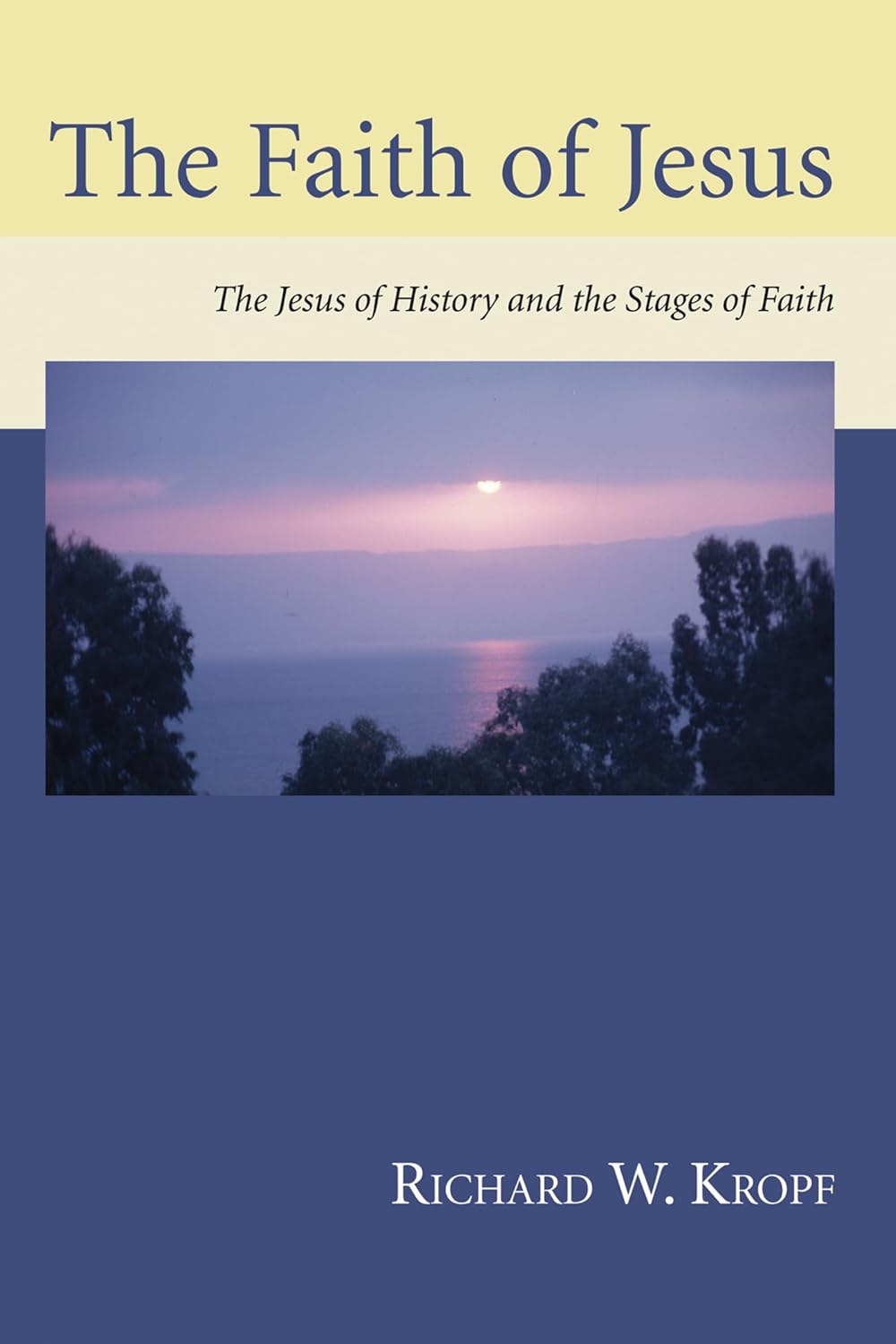 The Faith of Jesus: Understanding the Stages of Faith Journey