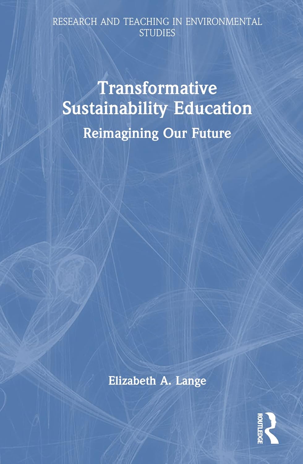 Transformative Sustainability Education for Environmental Studies