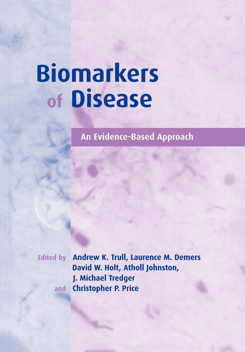 Biomarkers of Disease: An Evidence-Based Approach Review