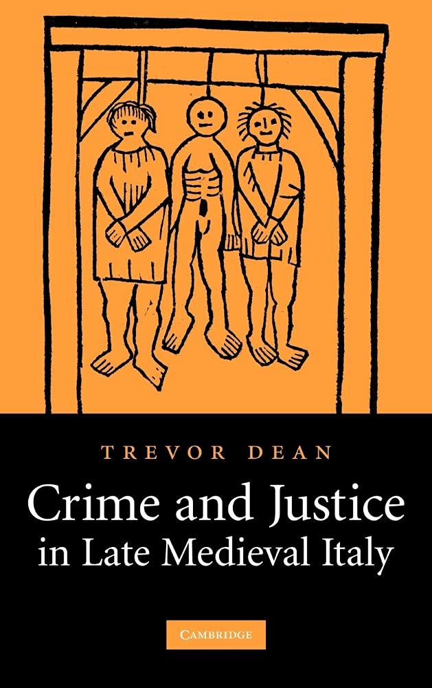 Crime and Justice in Late Medieval Italy: A Comprehensive Study