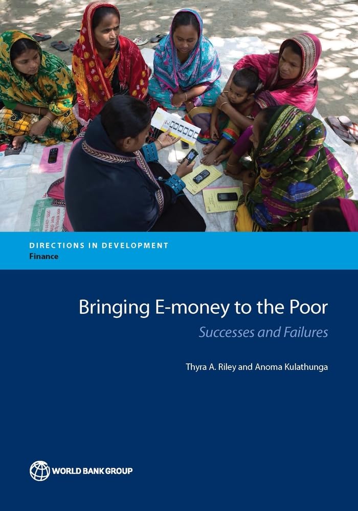 Bringing E-money to the Poor: Successes and Failures Review
