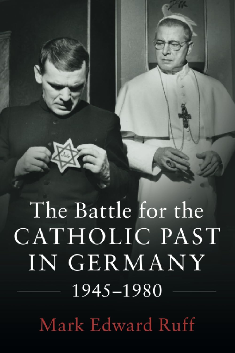 The Battle for the Catholic Past in Germany, 1945-1980: A Deep Dive