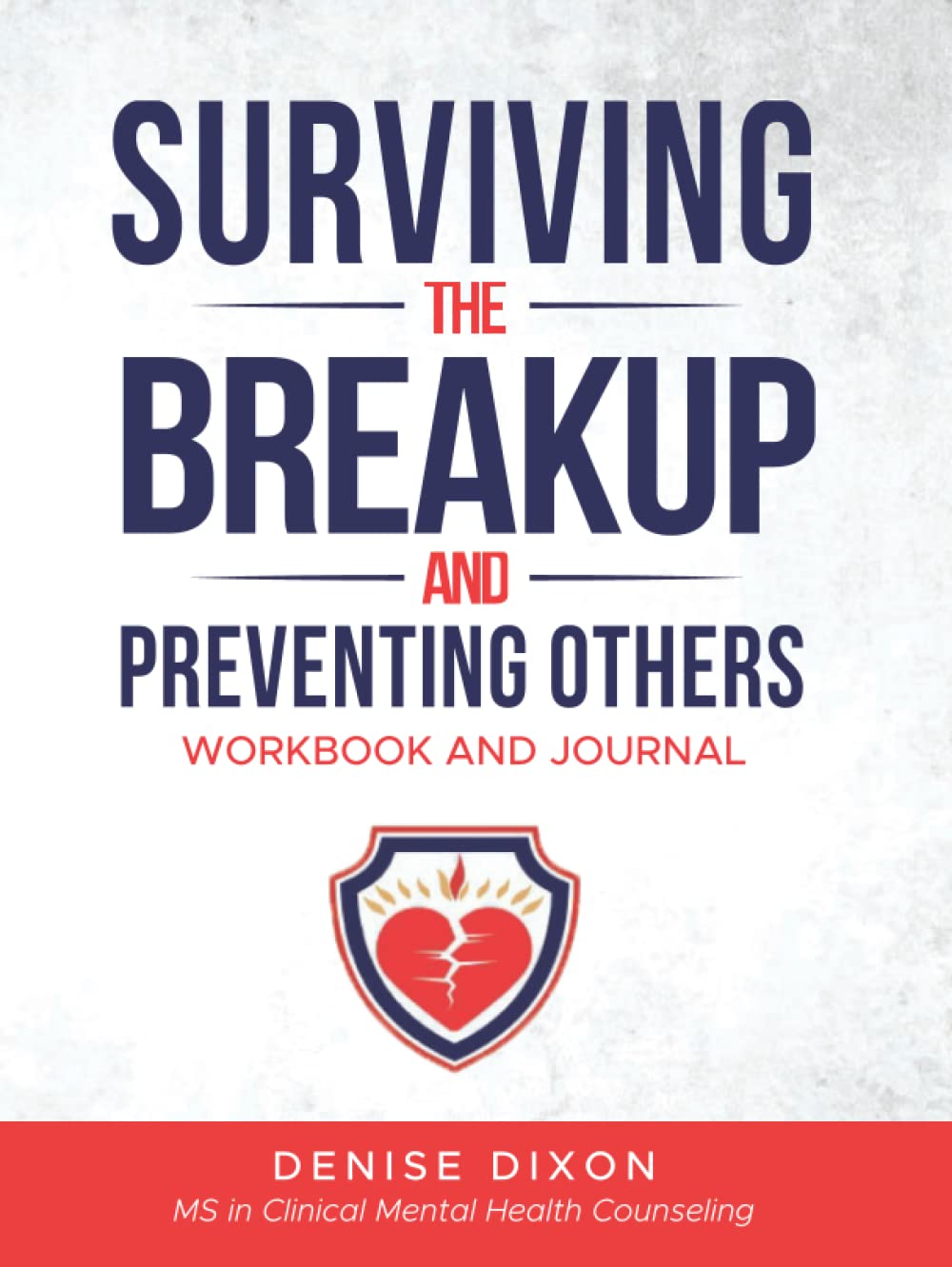 Surviving the Breakup Workbook and Journal for Healing and Growth