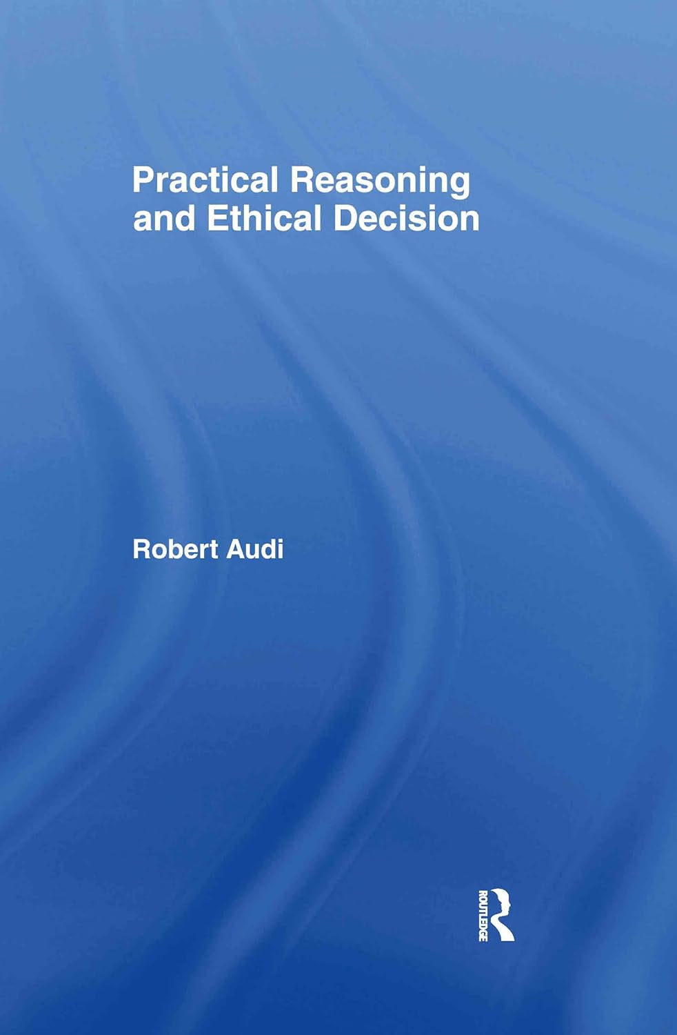 Practical Reasoning and Ethical Decision Making for Everyone