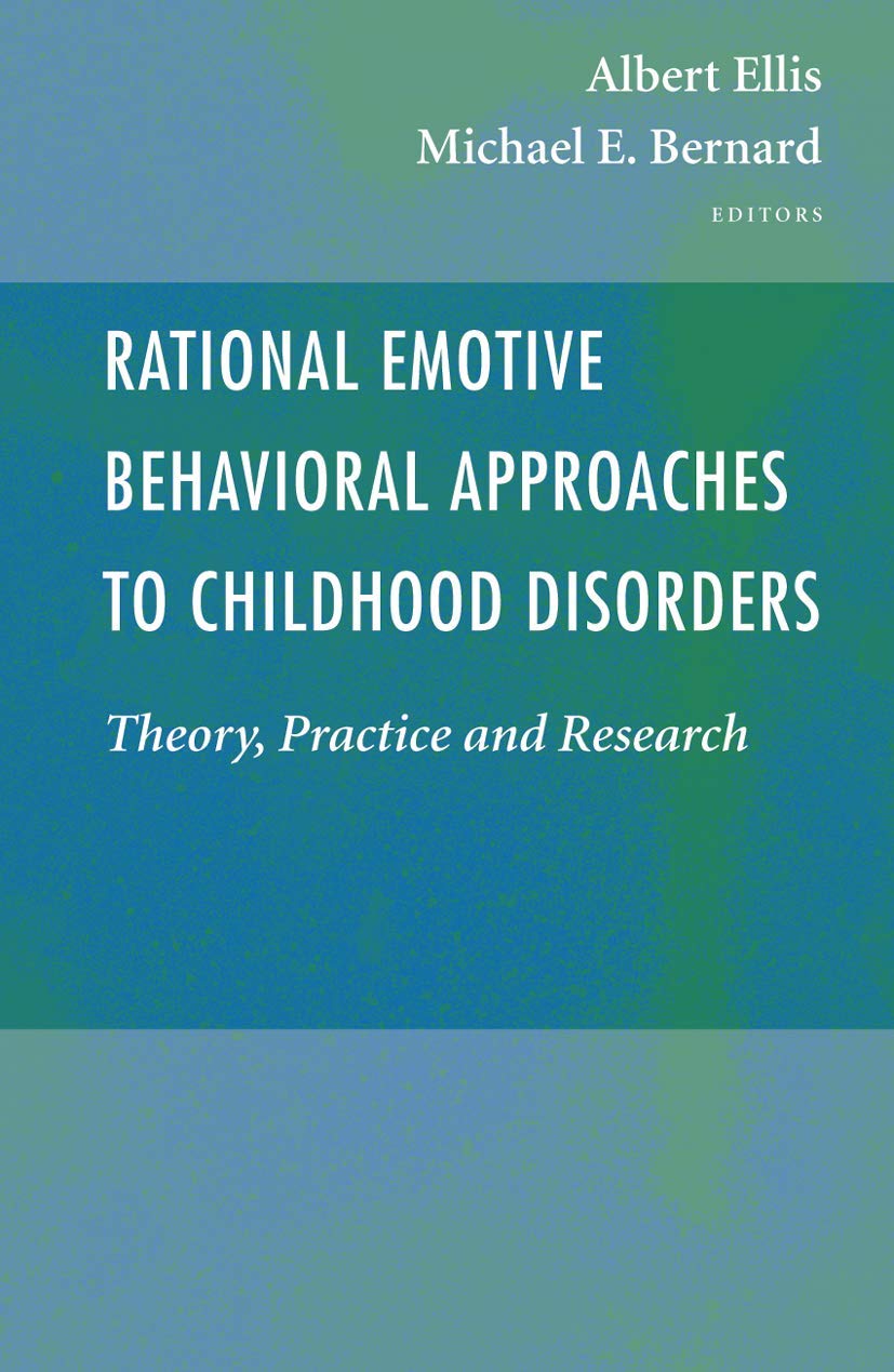 Rational Emotive Behavioral Approaches to Childhood Disorders Guide