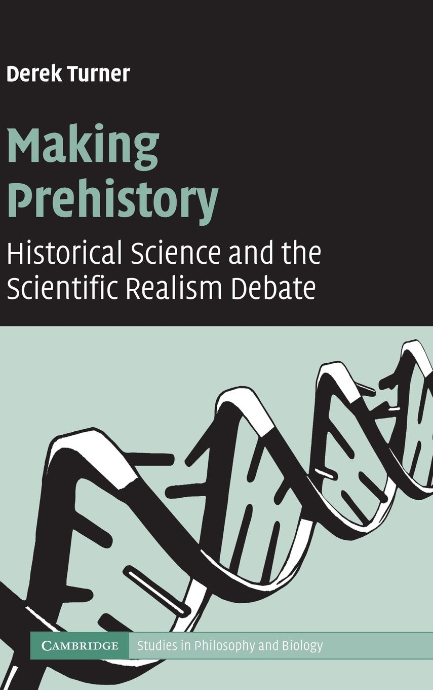 Making Prehistory: Historical Science and Scientific Realism Debate
