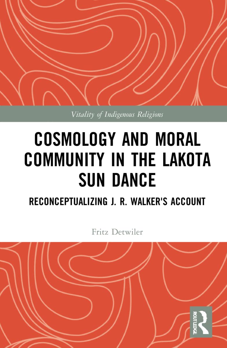 Cosmology and Moral Community in the Lakota Sun Dance: A Deep Dive