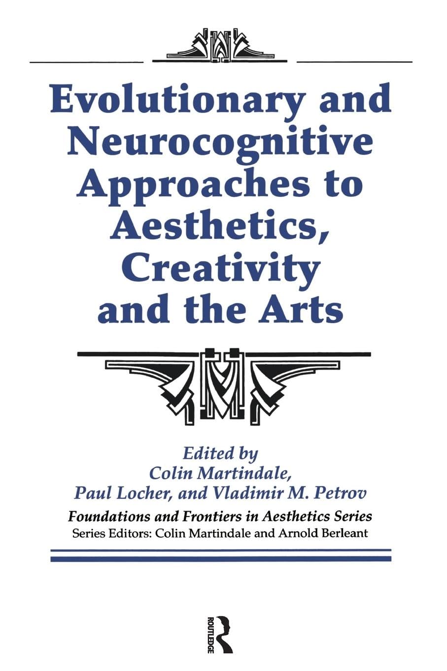 Evolutionary and Neurocognitive Approaches to Aesthetics and Arts