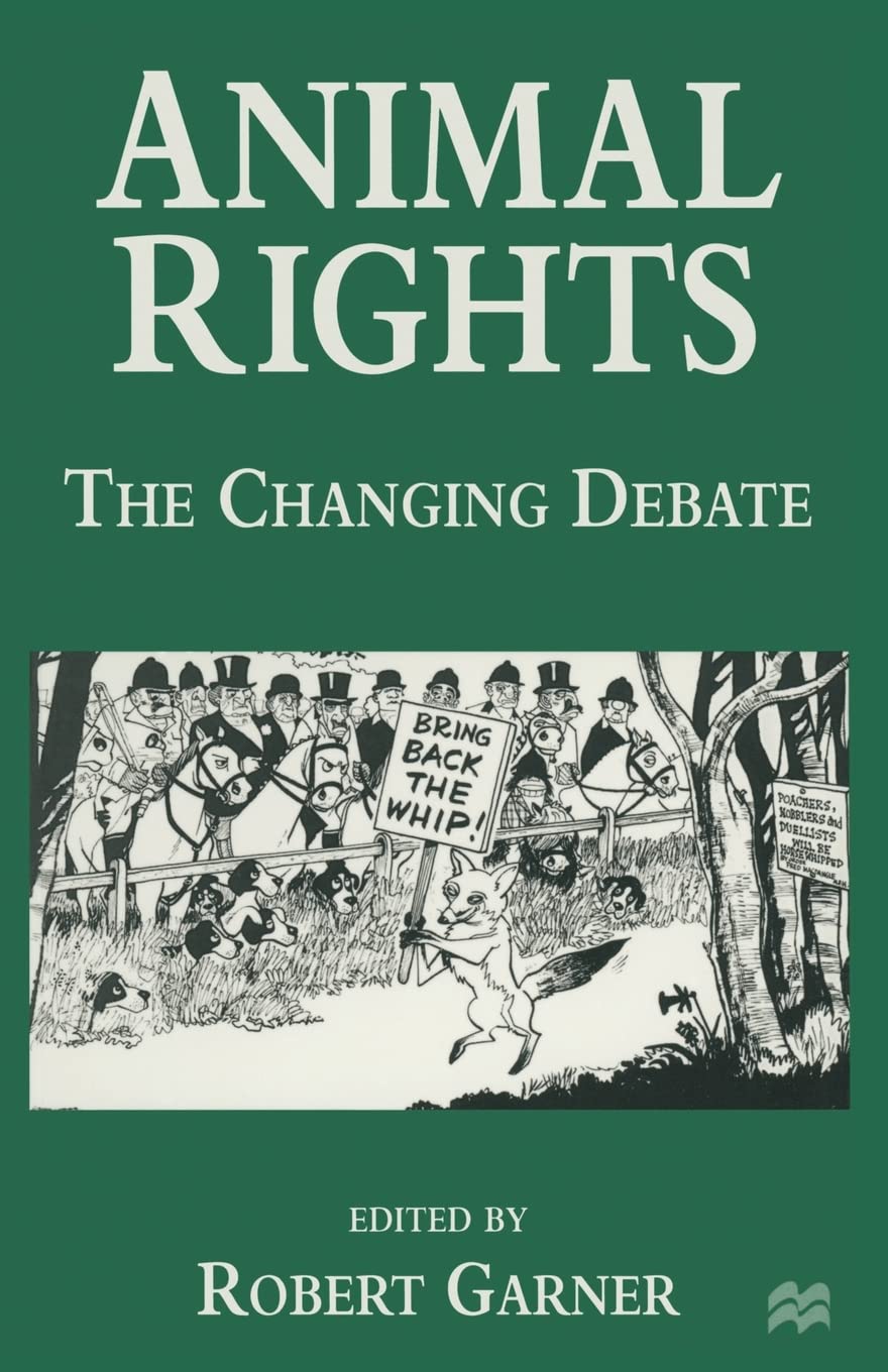 Animal Rights: The Changing Debate - A Comprehensive Overview