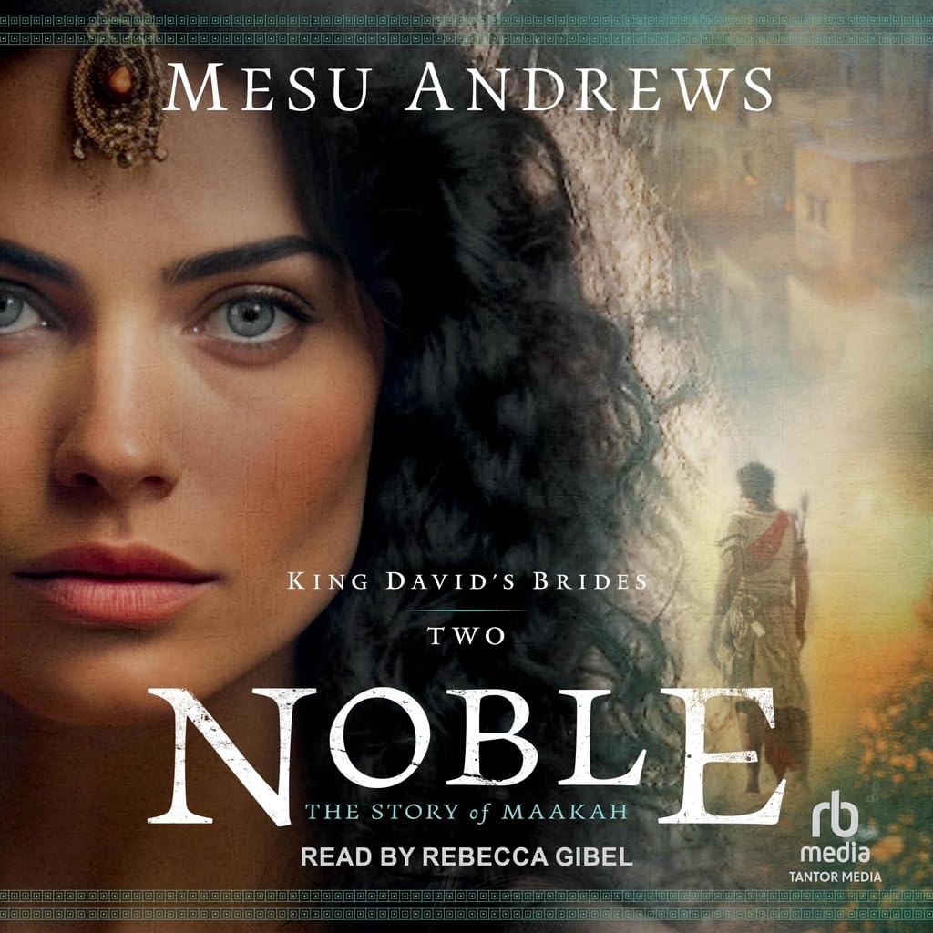 Noble: The Story of Maakah - A Captivating Historical Novel