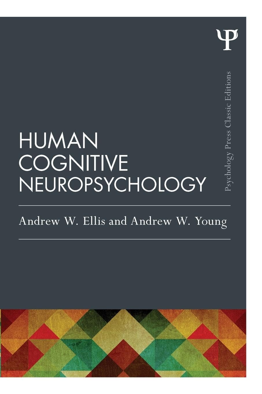 Human Cognitive Neuropsychology Classic Edition Insights and Analysis