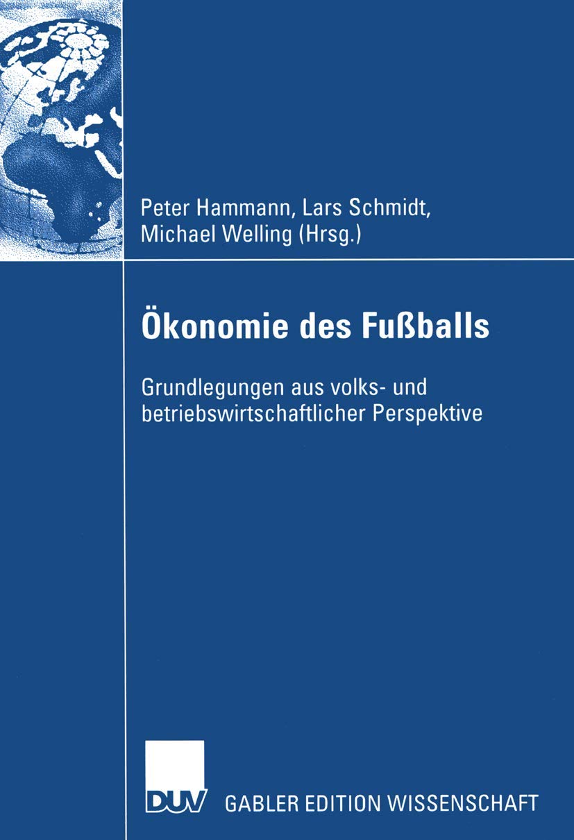 Okonomie des Fuballs: Grundlagen der wirtschaftlichen Perspektive