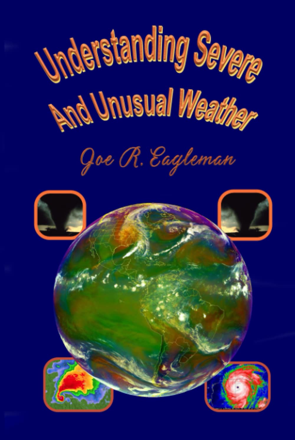 Understanding Severe and Unusual Weather by Joe R. Eagleman Review