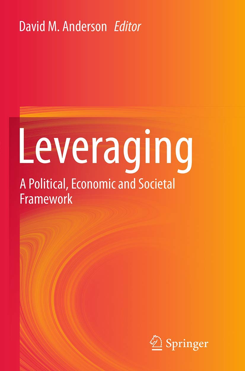 Leveraging: A Political, Economic and Societal Framework Review