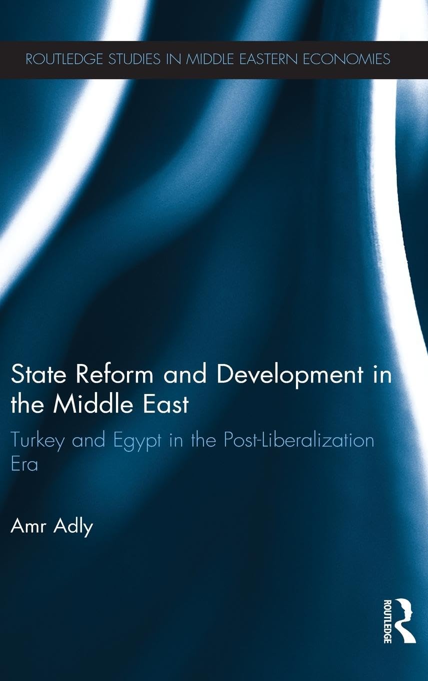State Reform and Development in the Middle East: Turkey and Egypt