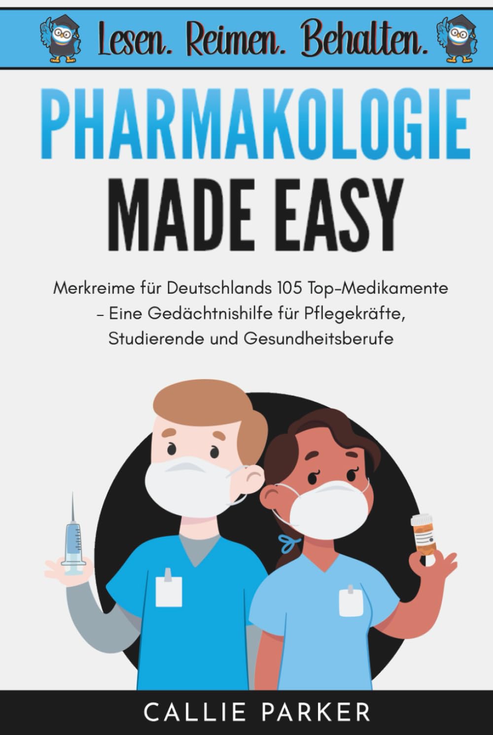 Pharmakologie Made Easy: Merkreime fur 100 Top-Medikamente