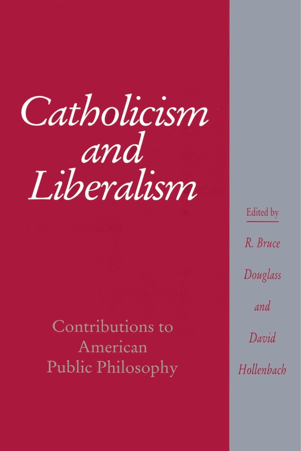 Catholicism and Liberalism Contributions to American Public Policy