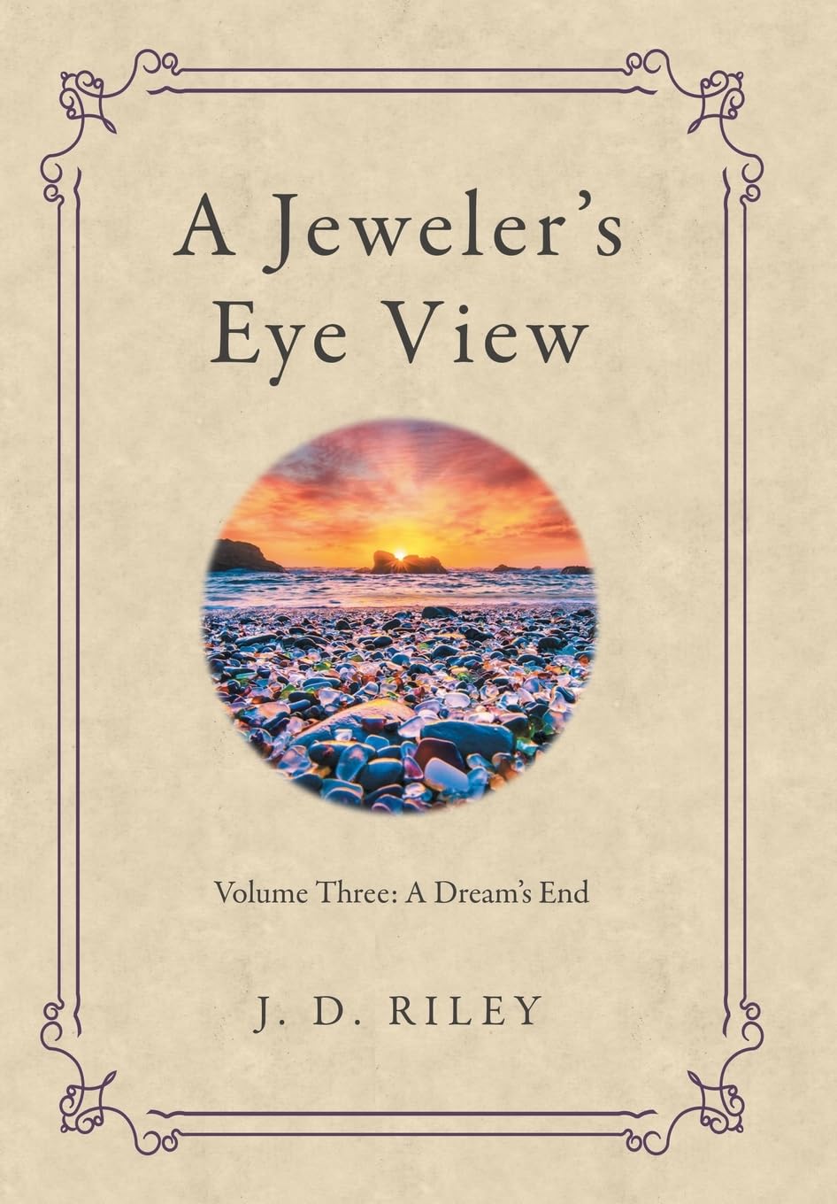 A Jeweler's Eye View: Volume Three: A Dream's End Review