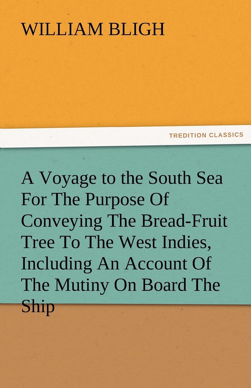 A Voyage to the South Sea: Conveying the Bread-Fruit Tree
