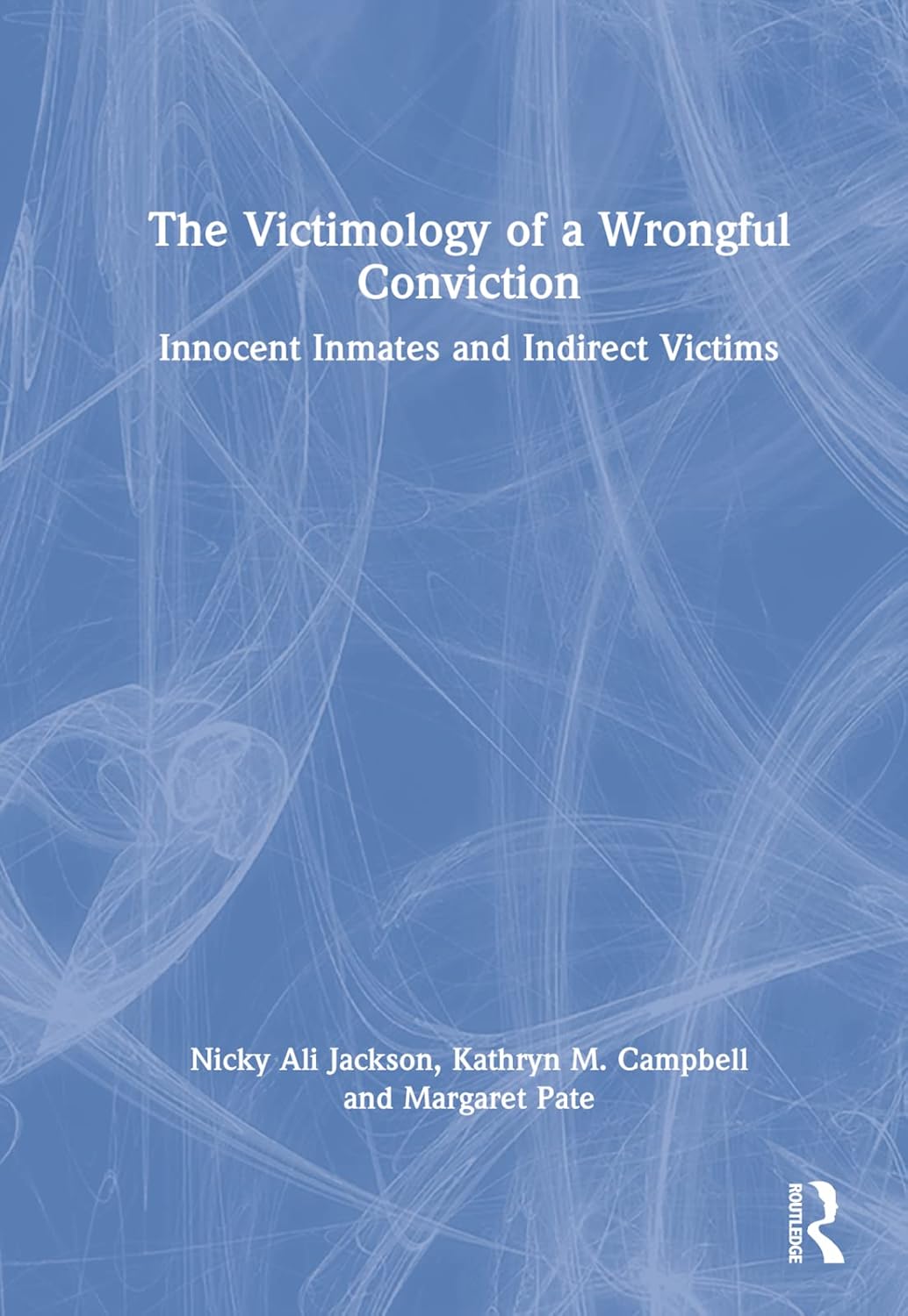 The Victimology of a Wrongful Conviction: A Deep Dive Analysis