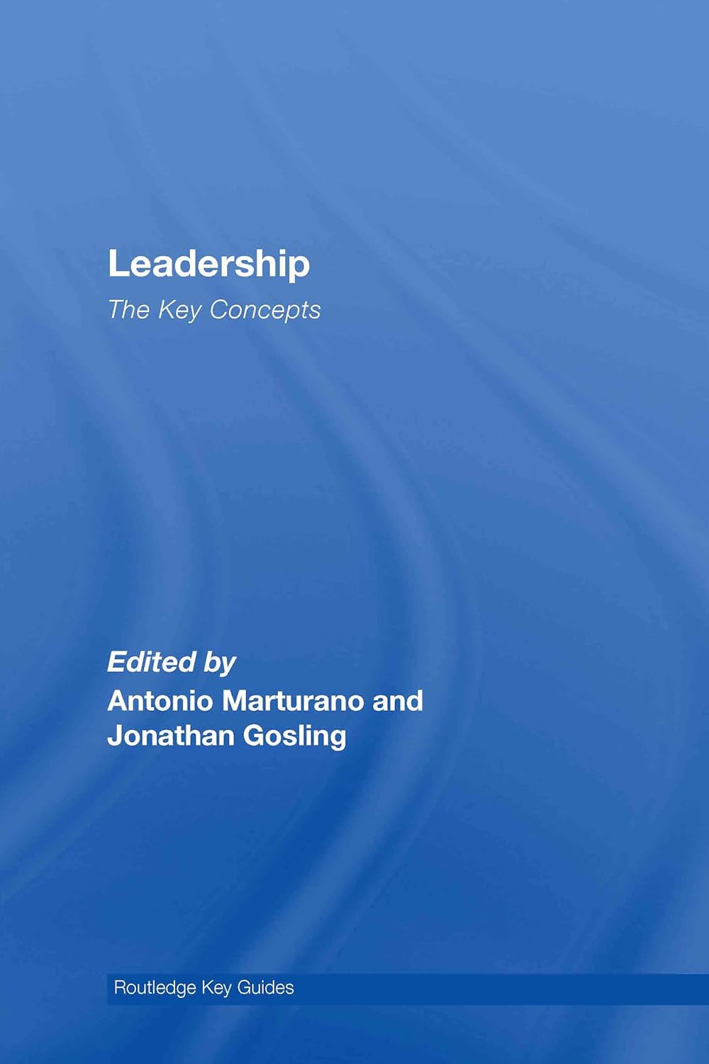 Leadership: The Key Concepts by Routledge Key Guides