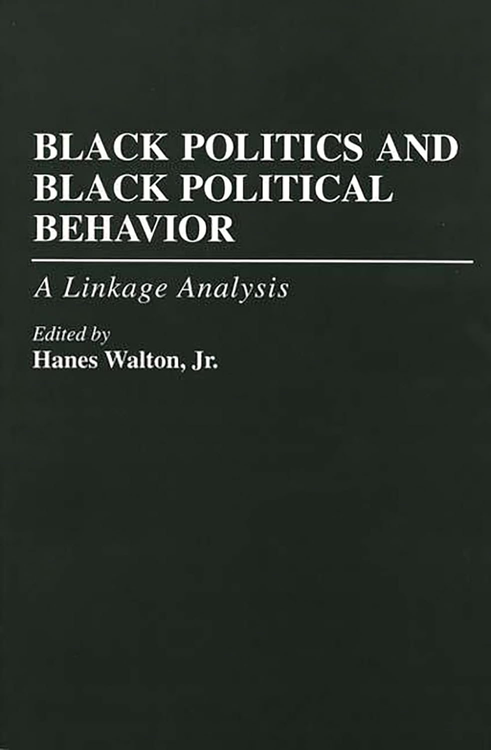 Black Politics and Black Political Behavior: A Comprehensive Study