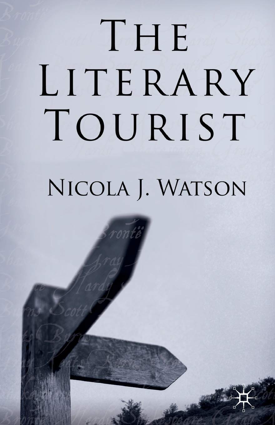 The Literary Tourist: Explore Your Favorite Authors' Worlds