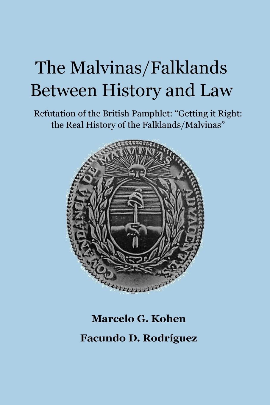 The Malvinas/Falklands History and Law: A Critical Refutation