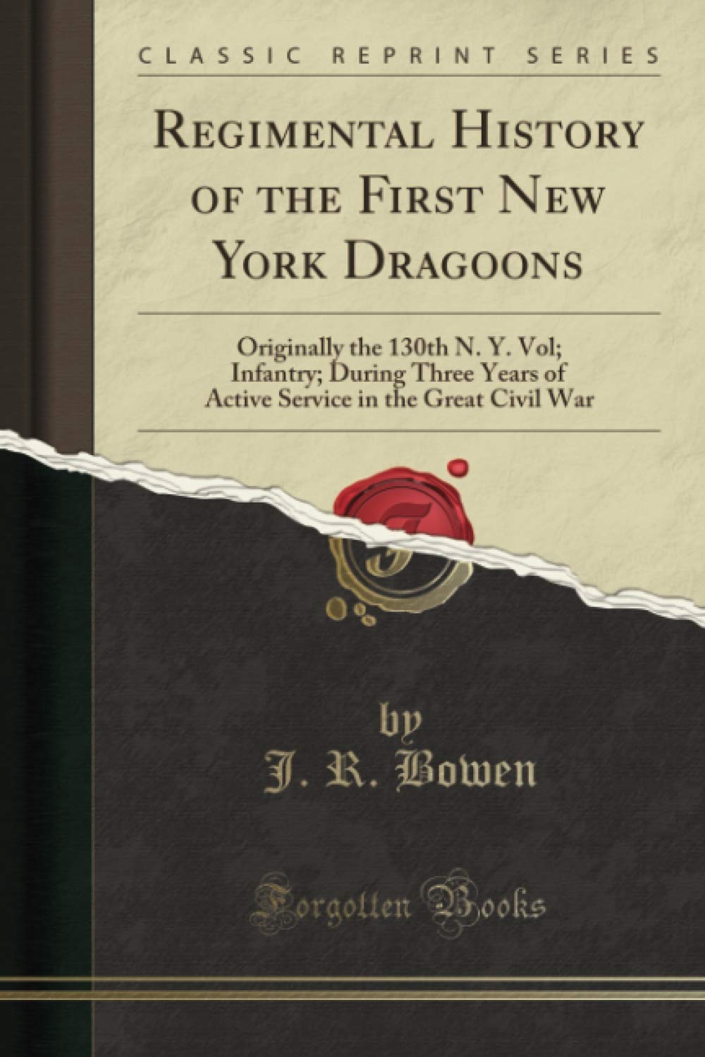 Regimental History of the First New York Dragoons Classic Reprint