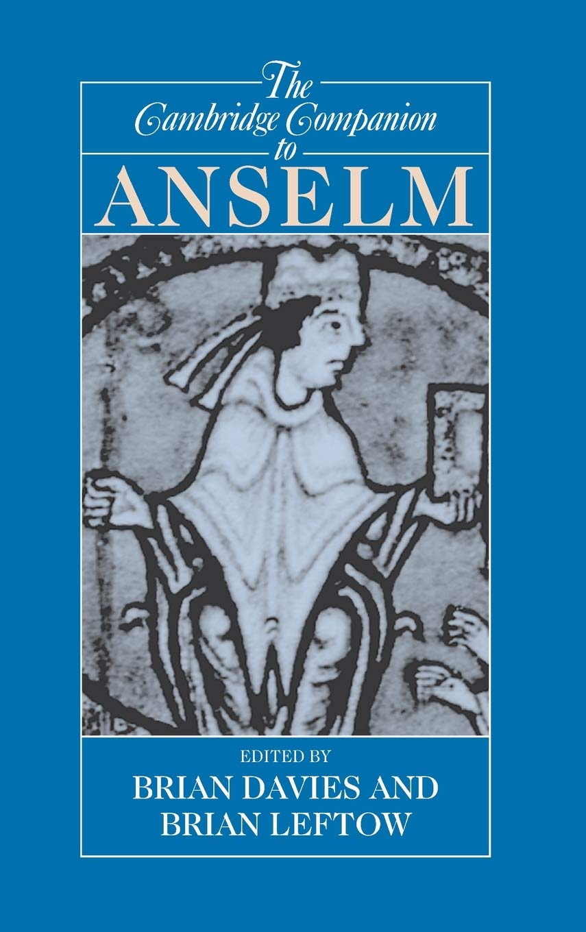 The Cambridge Companion to Anselm: A Comprehensive Guide